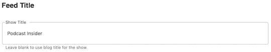 Change PowerPress show title: update the Show Title field in Feed Settings